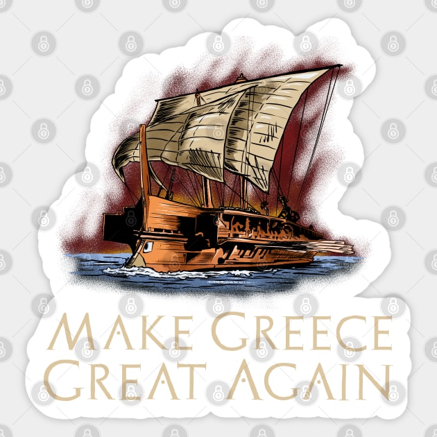 Ancient Greek Trireme - Make Greece Great Again - Classical History Sticker by Styr Designs